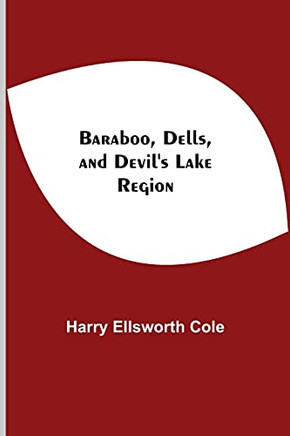 Baraboo, Dells, And Devil's Lake Region