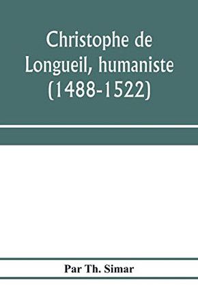 Christophe de Longueil, humaniste (1488-1522)
