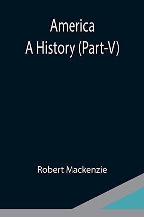 America: A History (Part-V)