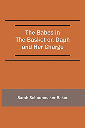 The Babes In The Basket Or, Daph And Her Charge