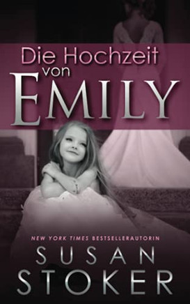Die Hochzeit Von Emily (Die Delta Force Heroes) (German Edition)