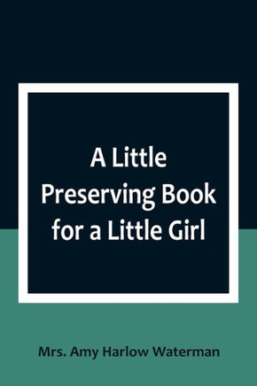 A Little Preserving Book For A Little Girl - 9789357092647