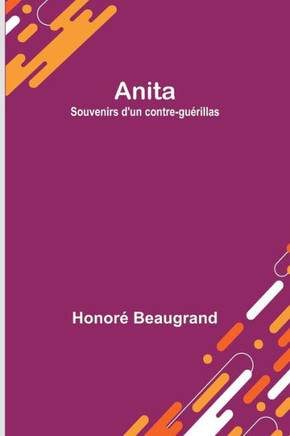 Anita: Souvenirs D'Un Contre-Gu?rillas (French Edition) - 9789357097413