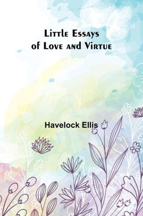 Little Essays Of Love And Virtue - 9789357093439