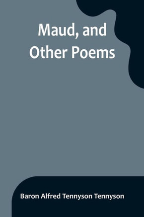 Maud, And Other Poems - 9789356901599