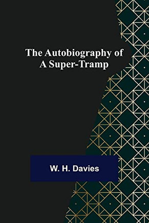 The Autobiography Of A Super-Tramp