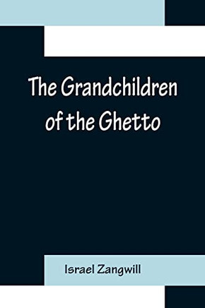 The Grandchildren Of The Ghetto