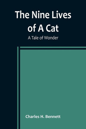 The Nine Lives Of A Cat: A Tale Of Wonder - 9789356907928