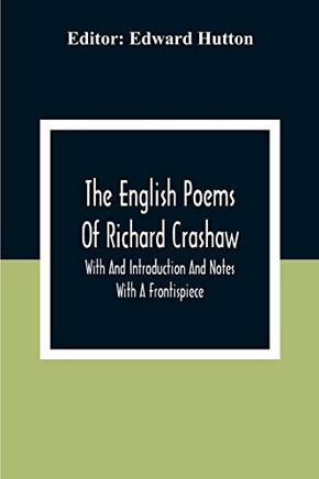 The English Poems Of Richard Crashaw; With And Introduction And Notes; With A Frontispiece