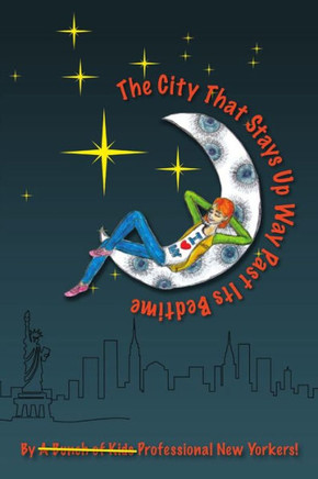 Nyc: A City That Stays Up Way Past Its Bedtime