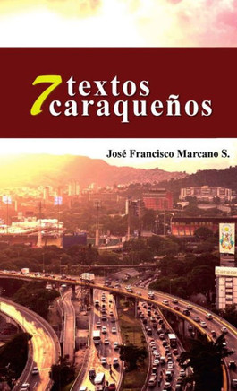 7 Textos Caraque?os (Spanish Edition)