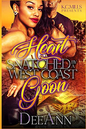 Heart Snatched By A West Coast Goon