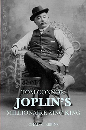 Tom Connor: Joplin's Millionaire Zinc King