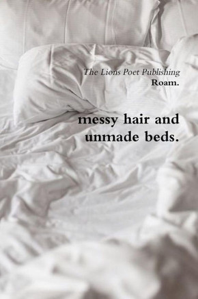 Messy Hair And Unmade Beds.