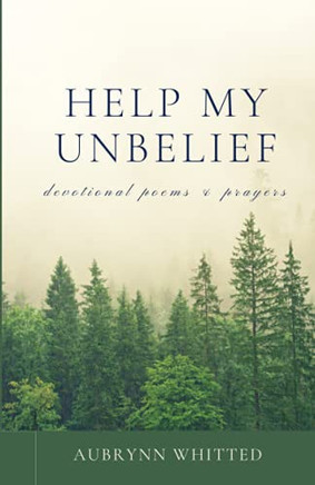 Help My Unbelief: Devotional Poems & Prayers