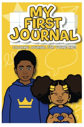 My First Journal: Coloring Journal For Young Kids My First Journal: Coloring Journal For Young Kids