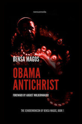 Obama Antichrist: The Baraq-U-Bamah And The Coming Apocalypse