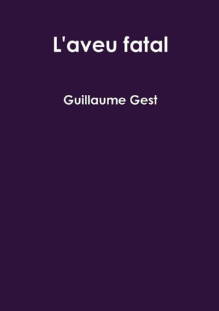 L'Aveu Fatal (French Edition) - 9780244074586