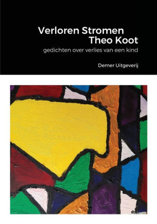 Verloren Stromen (Over Verlies Van Een Kind): Theo Koot (Dutch Edition)