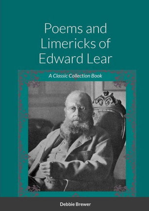Poems And Limericks Of Edward Lear: A Classic Collection Book