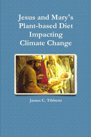 Jesus And Mary's Plant-Based Diet Impacting Climate Change