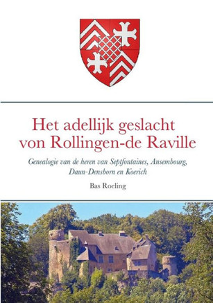 Het Adellijk Geslacht Von Rollingen - De Raville (Dutch Edition)