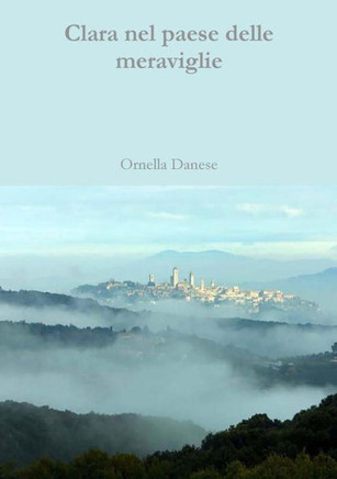 Clara Nel Paese Delle Meraviglie (Italian Edition)