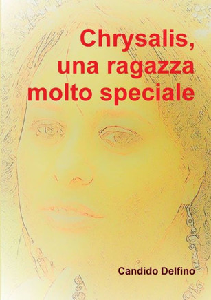 Chrysalis, Una Ragazza Molto Speciale (Italian Edition)