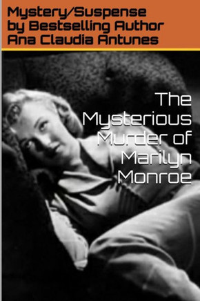The Mysterious Murder Of Marilyn Monroe