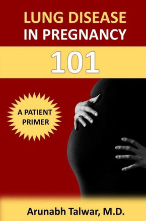 Lung Disease In Pregnancy 101: A Patient Primer