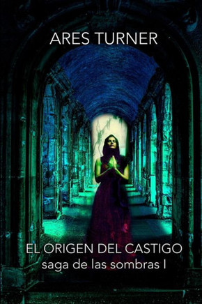 El Origen Del Castigo: Saga De Las Sombras I (Spanish Edition)