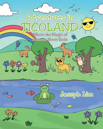 Adventures In Ticoland: Where The Magic Of Animals Never Ends - 9781640289062