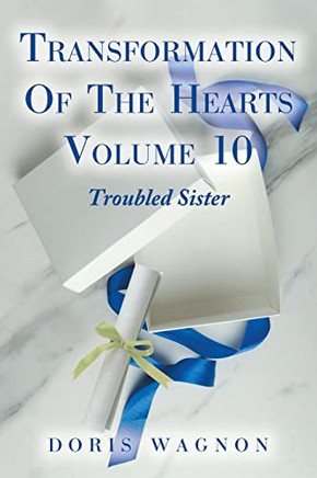 Transformation Of The Hearts, Volume 10: Troubled Sister