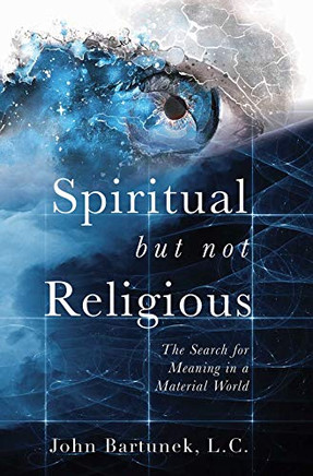 Spiritual But Not Religious: The Search For Meaning In A Material World