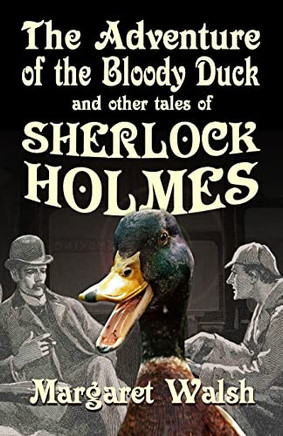 The Adventure Of The Bloody Duck And Other Adventures Of Sherlock Holmes