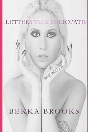 Letters To A Sociopath: A Memoir