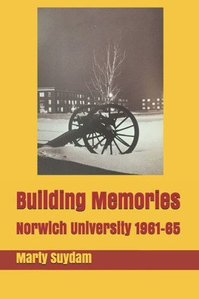 Building Memories: Norwich University 1961-65