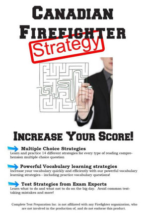 Canadian Firefighter Test Strategy: Winning Multiple Choice Strategies for the Canadian Firefighter Test