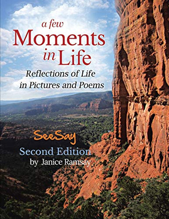 A Few Moments in Life : Reflected in Pictures and Poems - 9781952244100
