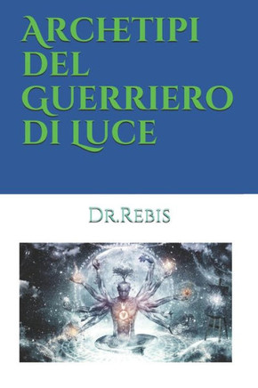 Archetipi Del Guerriero Di Luce (Alchimia E Amore) (Italian Edition)