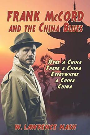 Frank McCord and the China Blues : Here a China, There a China, Everywhere a China China