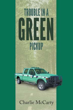 Trouble In A Green Pickup - 9781641512329