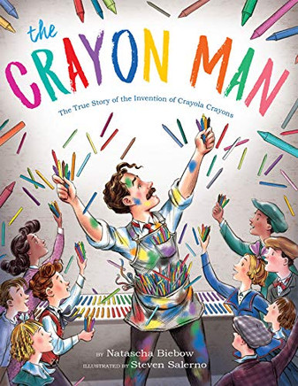 The Crayon Man: The True Story of the Invention of Crayola Crayons The Crayon Man: The True Story of the Invention of Crayola Crayons