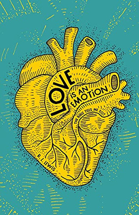 Love Is An Emotion: The Bible Tells Me So? - 9781632964434