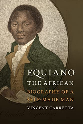 Equiano, The African: Biography Of A Self-Made Man