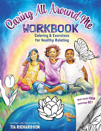 Caring All Around Me: Coloring And Exercises For Healthy Relating