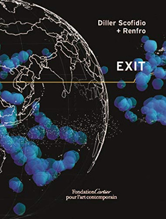 Diller Scofidio + Renfro: Exit: Based on an idea by Paul Virilio