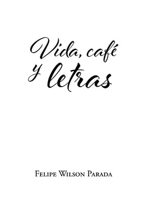 Vida, Caf?? Y Letras (Spanish Edition)