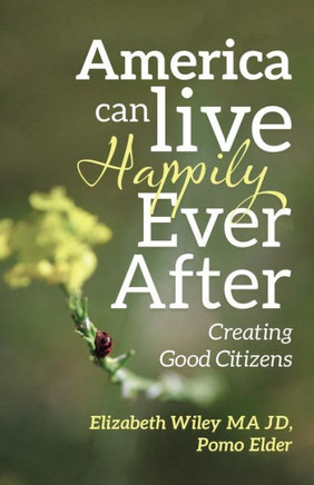 America Can Live Happily Ever After: Creating Good Citizens