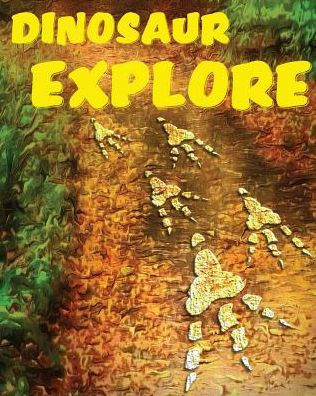 Dinosaur Explore - 9781925807486